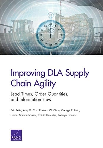 Improving DLA Supply Chain Agility: Lead Times, Order Quantities, and Information Flow