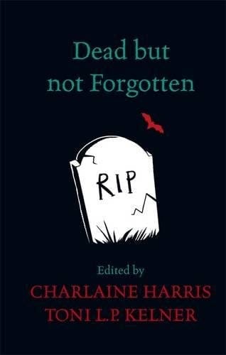 Dead but Not Forgotten: Stories from the World of Sookie Stackhouse