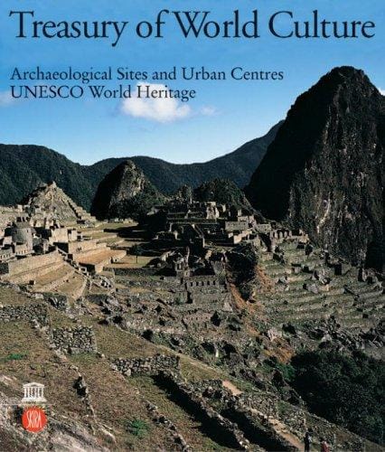 Treasury of World Culture: Archaeological Sites and Urban Centers UNESCO World Heritage