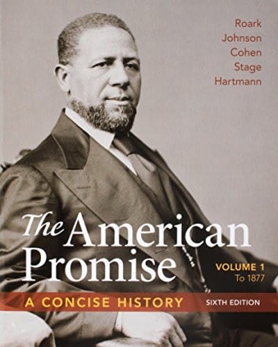American Promise: A Concise History, Volume 1 6e & LaunchPad for The American Promise and The American Promise Value Edition 7e