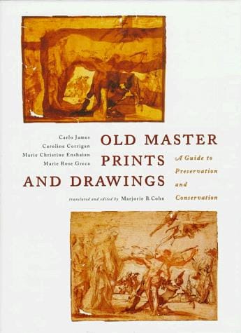 Old Master Prints and Drawings: A Guide to Preservation and Conservation