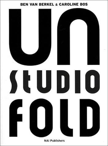 Ben van Berkel & Caroline Bos: UN Studio UN Fold
