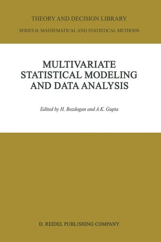 Multivariate Statistical Modeling and Data Analysis: Proceedings of the Advanced Symposium on Multivariate Modeling and Data Analysis May 15-16, 1986