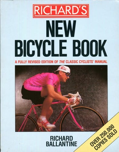 Richard's New Bicycle Book: A fully revised edition of the classic cyclist's manual