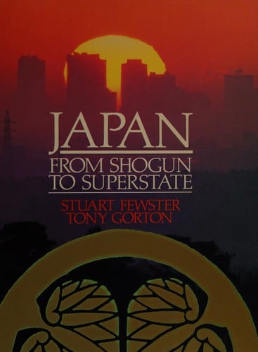 Japan: From Shogun to Superstate