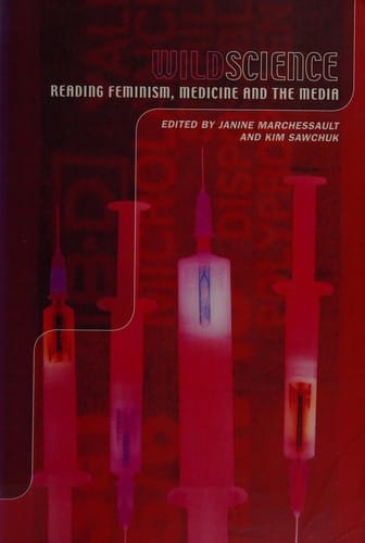 Wild science: reading feminism, medicine, and the media