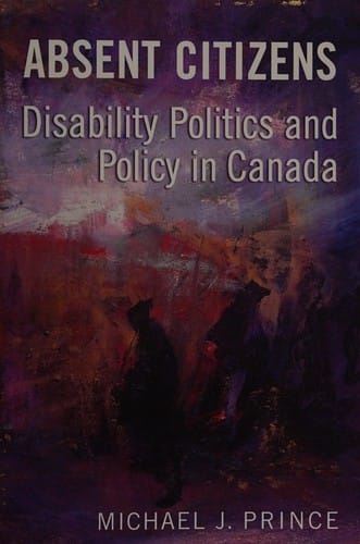 Absent Citizens: Disability Politics and Policy in Canada