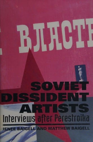 Soviet dissident artists: interviews after Perestroika