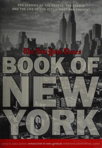 New York Times Book of New York: Stories of the People, the Streets, and the Life of the City Past and Present