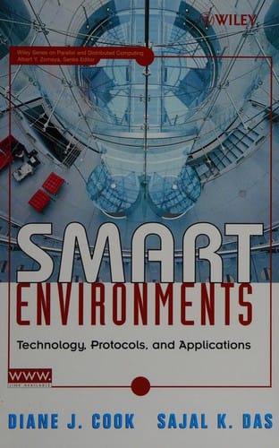 Smart environments: technologies, protocols, and applications