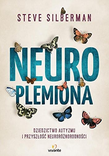 Neuroplemiona. Dziedzictwo autyzmu i przyszlosc neuroróznorodnosci