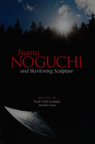 Isamu Noguchi and Skyviewing sculpture: proceedings of symposia and special lectures