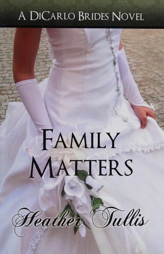 Family matters: a DiCarlo brides novel