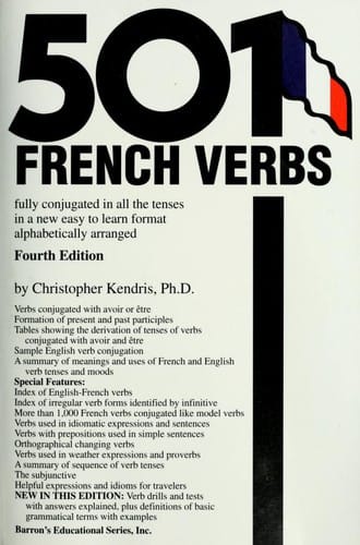 501 French verbs fully conjugated in all the tenses in a new easy-to-learn format