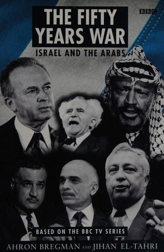The fifty years war: Israel and the Arabs