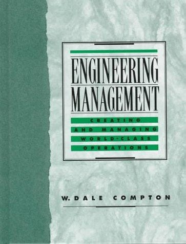 Engineering Management: Creating and Managing World Class Operations