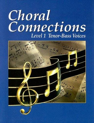 Choral Connections: Level 1, Base Voices (Choral Connections)