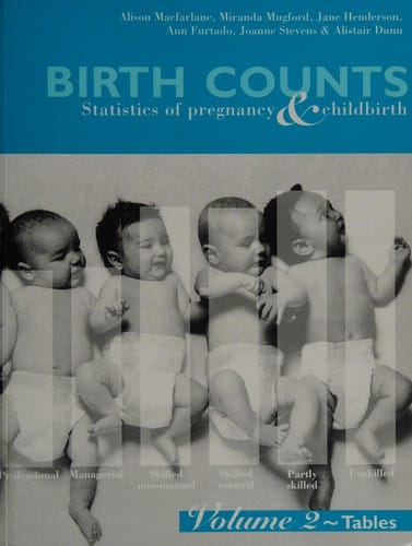 Birth Counts: Statistics of Pregnancy and Childbirth (Tables)