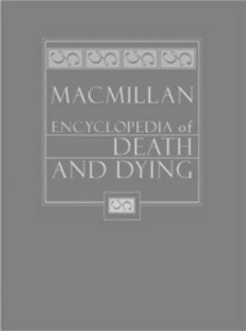 Macmillan Encyclopedia of Death and Dying