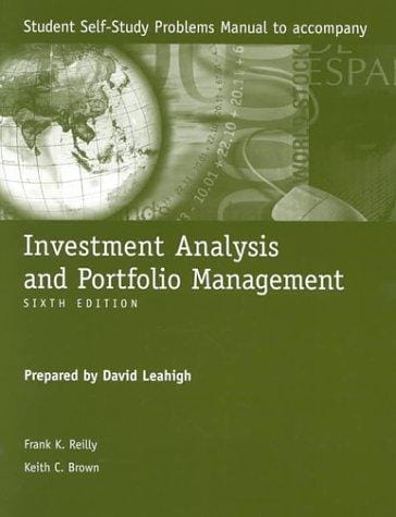 Investment Analysis and Portfolio Management, Sixth Edition (Student Self-Study Problems Manual)