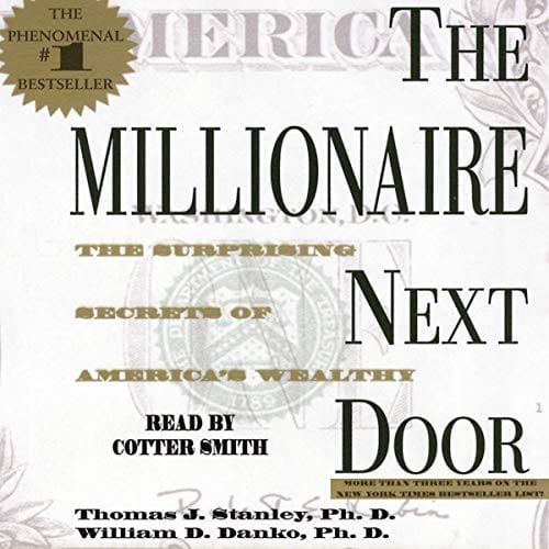 The Millionaire Next Door: The Surprising Secrets of Americas Wealthy