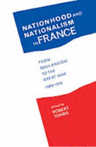 Nationhood and nationalism in France: from Boulangism to the Great War, 1889-1918