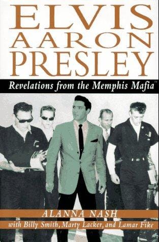Elvis Aaron Presley: revelations from the Memphis Mafia
