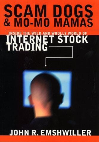 Scam Dogs and Mo-Mo Mamas: Inside the Wild and Woolly World of Internet Stock Trading