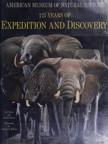 American Museum of Natural History: 125 years of expedition and discovery