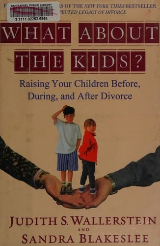 What about the kids?: raising your children before, during, and after divorce