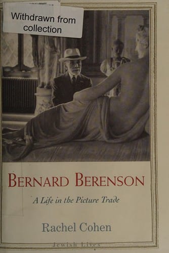 Bernard Berenson: A Life in the Picture Trade