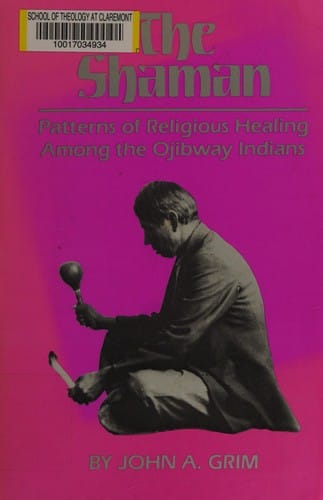 The shaman: patterns of religious healing among the Ojibway Indians