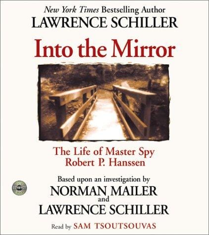Into the Mirror CD: The Life of Master Spy Robert P. Hanssen