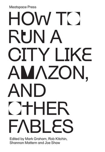 How to Run a City Like Amazon, and Other Fables