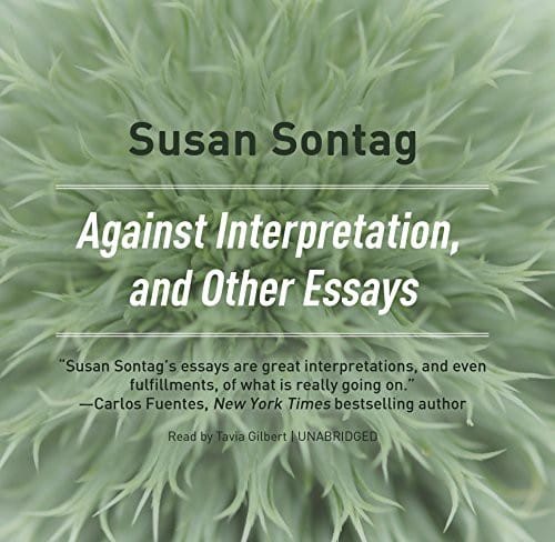 Against Interpretation, and Other Essays