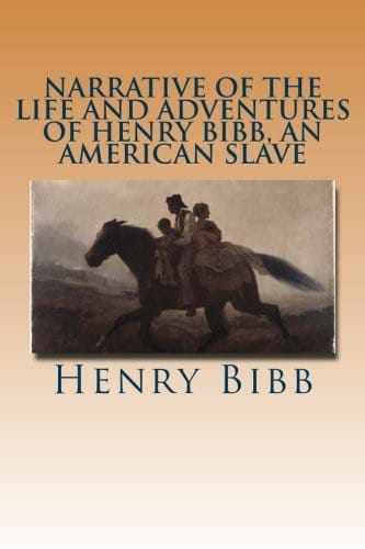 Narrative of the Life and Adventures of Henry Bibb, an American Slave