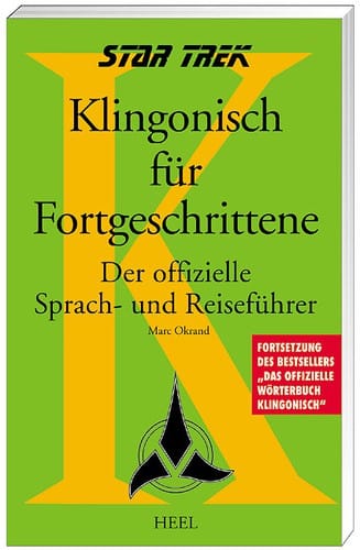 Klingonisch für Fortgeschrittene: Der offizielle Sprach- und Reiseführer