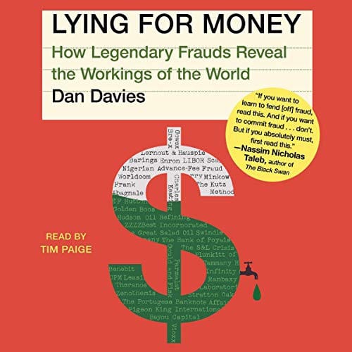 Lying For Money: How Legendary Frauds Reveal the Working of Our World