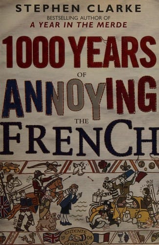 1000 years of annoying the French