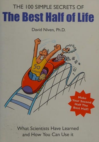 The 100 simple secrets of the best half of life: what scientists have learned and how you can use it