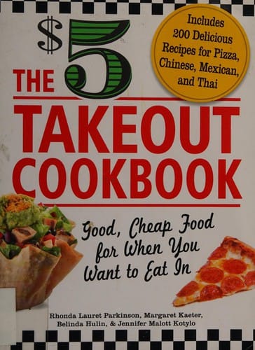 The $5 takeout cookbook: good, cheap food for when you want to eat in