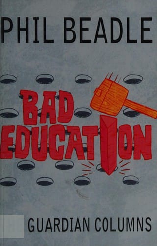 Bad education: the Guardian columns