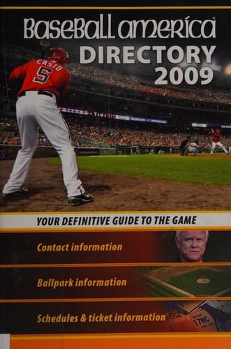 Baseball America 2009 directory: your definitive guide to the game : detailed information on baseball in all leagues at all levels : majors, minors, independent, international, college, amateur