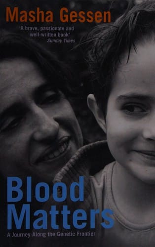 Blood matters: a journey along the genetic frontier