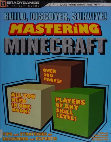 Build, discover, survive!: mastering Minecraft