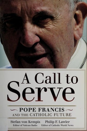 A call to serve: Pope Francis and the Catholic future
