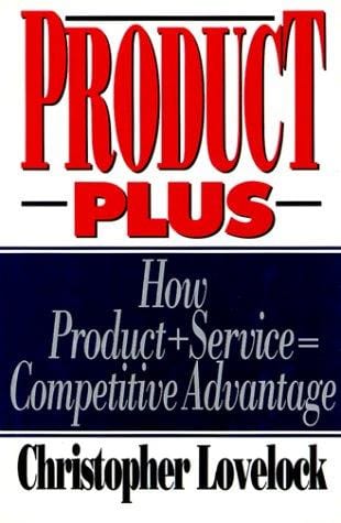 Product Plus: How Product + Service = Competitive Advantage
