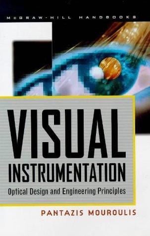 Visual Instrumentation: Optical Design & Engineering Principles