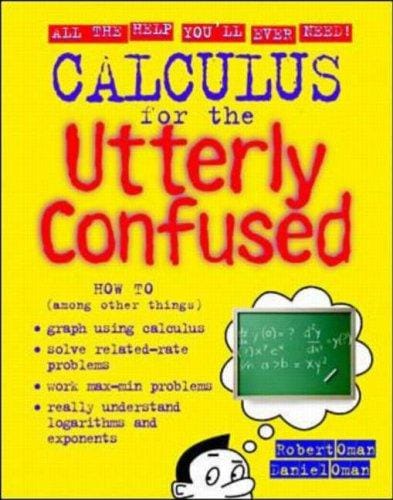 Calculus for the utterly confused