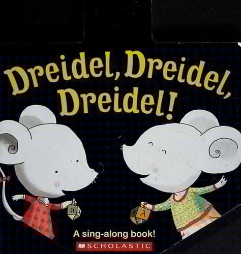 Dreidel, dreidel, dreidel!: a sing-along book